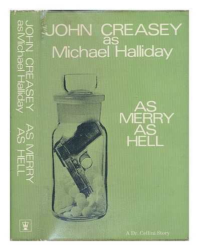 CREASEY, JOHN ; HALLIDAY, MICHAEL - As merry as hell : a Dr Cellini story