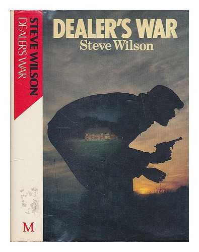 WILSON, STEVE (1943- ) - Dealer's war / Steve Wilson