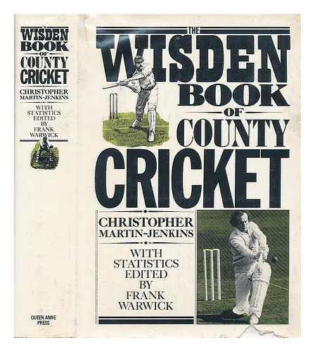 MARTIN-JENKINS, CHRISTOPHER - The Wisden book of county cricket / Christopher Martin-Jenkins ; with statistics edited by Frank Warwick