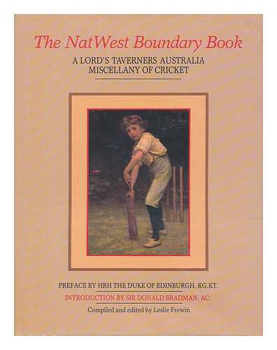 FREWIN, LESLIE (1917-?) - The NatWest boundary book : a Lord's Taverners Australia miscellany of cricket / compiled and edited by Leslie Frewin