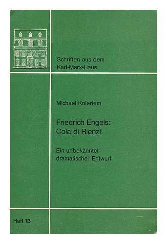 ENGELS, FRIEDRICH (1820-1895). KNIERIEM, MICHAEL. FRIEDRICH-ENGELS-HAUS (WUPPERTAL). KARL-MARX-HAUS (TRIER, GERMANY) - Cola di Rienzi : ein unbekannter dramatischer Entwurf / Friedrich Engels ; [bearb. von] Michael Knieriem ; hrsg. vom Friedrich-Engels-Haus, Wuppertal und Karl-Marx-Haus, Trier