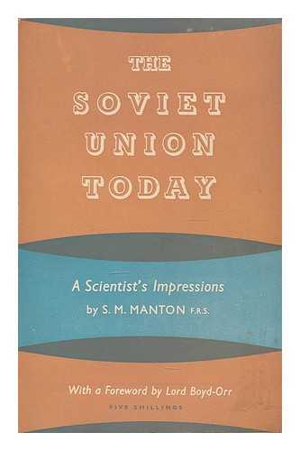 MANTON, SIDNIE MILANA (1902-) - The Soviet Union today : a scientist's impressions / with a foreword by Lord Boyd-Orr