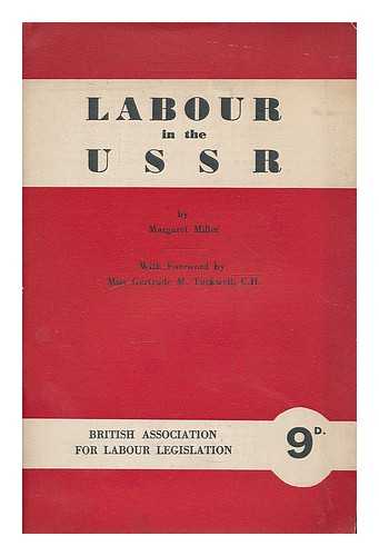 MILLER, MARGARET STEVENSON (1896-). TUCKWELL, GERTRUDE M. BRITISH ASSOCIATION FOR LABOUR LEGISLATION - Labour in the U.S.S.R.