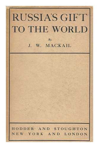 MACKAIL, JOHN WILLIAM (1859-1945) - Russia's gift to the world