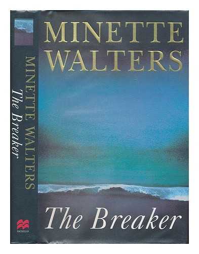 WALTERS, MINETTE - The breaker / Minette Walters
