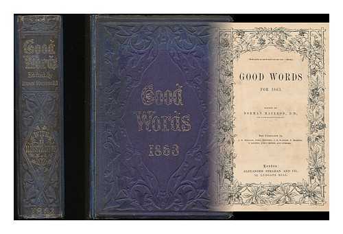 MACLEOD, NORMAN (1812-1872) - Good words for 1863 / edited by Norman Macleod ; and illustrated by J. E. Millais, John Tenniel, J.D. Watson, T. Morten, F. Sandys, John Pettie, and others.