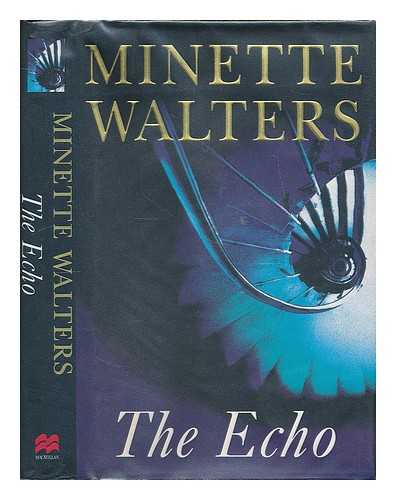 WALTERS, MINETTE - The echo / Minette Walters