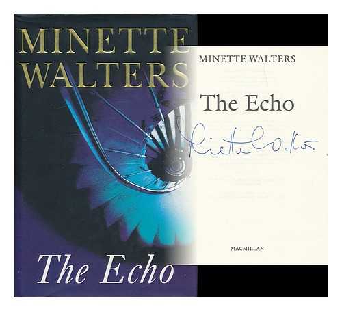 WALTERS, MINETTE - The echo / Minette Walters