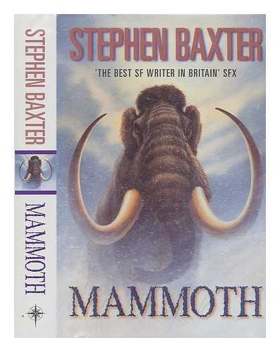 BAXTER, STEPHEN - Mammoth. Book 1: Silverhair / Stephen Baxter