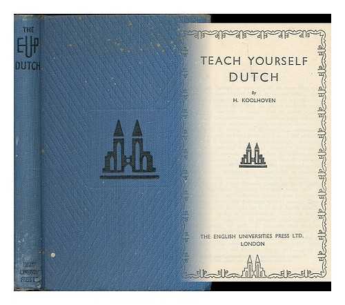 KOOLHOVEN, H. - Teach yourself Dutch