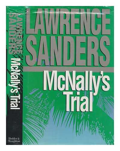 SANDERS, LAWRENCE (1920-?) - McNally's trial / Lawrence Sanders