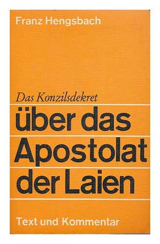 HENGSBACH, FRANZ (1910-1991) - Das Konzilsdekret uber das Laienapostolat : Lateinischer und deutscher Text mit Kommentar