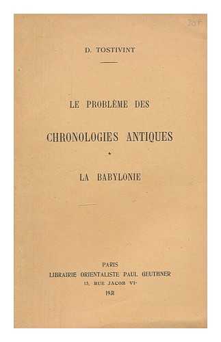 TOSTIVINT, D. - Le probleme des chronologies antiques : La Babyonie