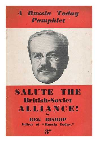 BISHOP, REGINALD. RUSSIA TODAY SOCIETY - Salute the British-Soviet alliance!