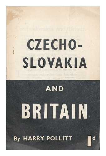 POLLITT, HARRY - Czechoslovakia and Britain