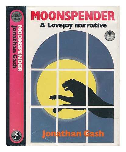 GASH, JONATHAN - Moonspender : a lovejoy narrative / Jonathan Gash