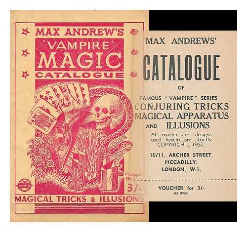 ANDREWS, MAX - Max Andrews' catalogue of famous 'vampire' series, conjuring tricks, illusions, accessories & books.