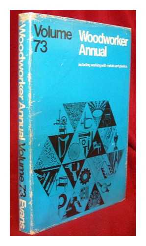 WOODWORKER (PERIODICAL) - Woodworker annual : volume 73 : 14 monthly copies, November 1968 - December 1969 / edited by V. J. Taylor