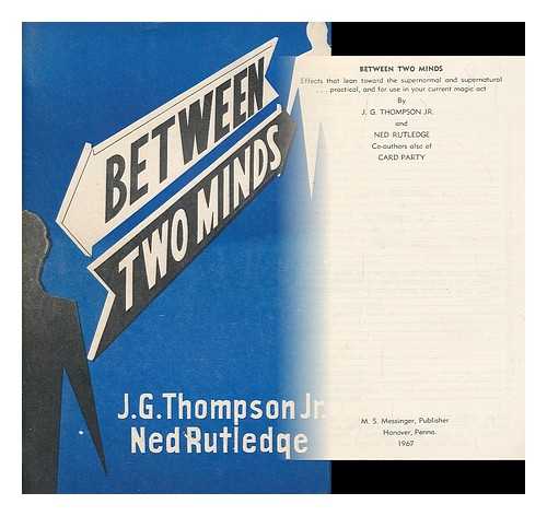 THOMPSON, J. G. RUTLEDGE, NED - Between two minds