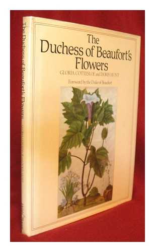 COTTESLOE, GLORIA - The Duchess of Beaufort's flowers / Gloria Cottesloe and Doris Hunt ; foreword by the Duke of Beaufort