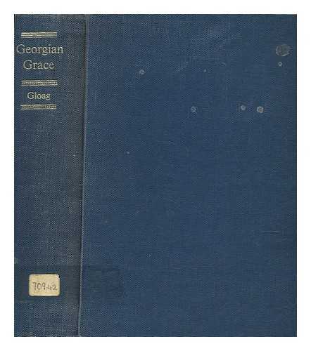 GLOAG, JOHN (1896-1981) - Georgian grace : a social history of design from 1660-1830