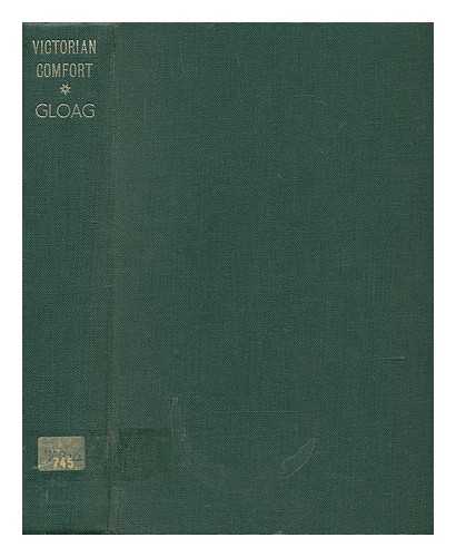 GLOAG, JOHN (1896-1981) - Victorian Comfort. A social history of design 1830-1900