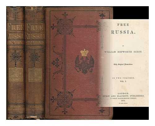 DIXON, WILLIAM HEPWORTH (1821-1879) - Free Russia