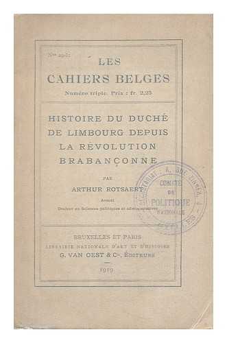 Rotsaert, Arthur - Histoire du Duche de Limbourg depuis la revolution brabanconne