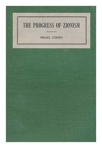 COHEN, ISRAEL (1879-1961) - The progress of Zionism
