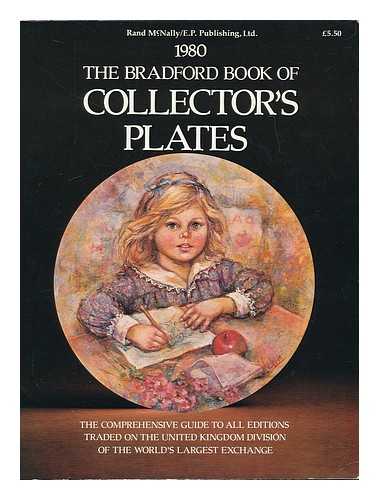 DEAS, C. J. [ET AL.] - The Bradford book of collector's plates : the comprehensive guide to all editions traded on the United Kingdom division of the world's largest exchange / edited by C.J. Deas [et al...] ; photographs by Gerald Hoos and Blinkhorns Photography
