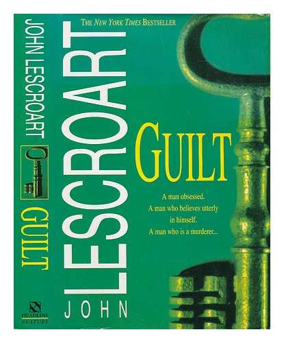 LESCROART, JOHN T. - Guilt / John Lescroart