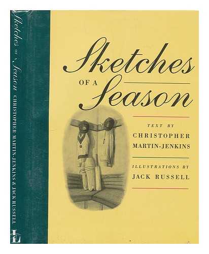 MARTIN-JENKINS, CHRISTOPHER. RUSSELL, JACK (ILLUS.) - Sketches of a season / text by Christopher Martin-Jenkins ; illustrations by Jack Russell