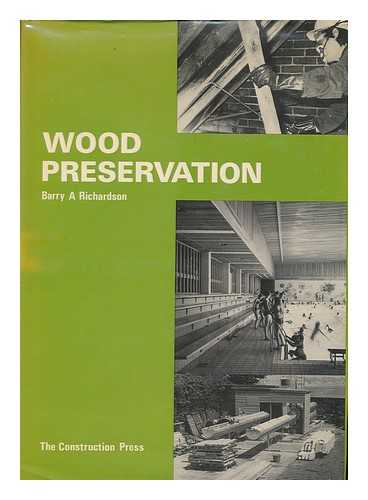 RICHARDSON, BARRY ARTHUR - Wood preservation / [by] Barry A. Richardson
