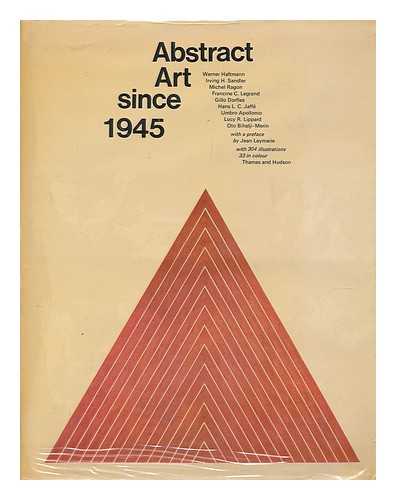 HAFTMANN, WERNER (ET AL.) - Abstract art since 1945 / with contributions by Werner Haftmann [and others]; foreword by Jean Leymarie