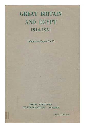 ROYAL INSTITUTE OF INTERNATIONAL AFFAIRS - Great Britain and Egypt, 1914-1951