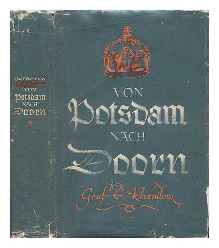 Reventlow, E., (Ernst), Graf (1869-1943) - Von Potsdam nach Doorn / von graf Ernst zu Reventlow