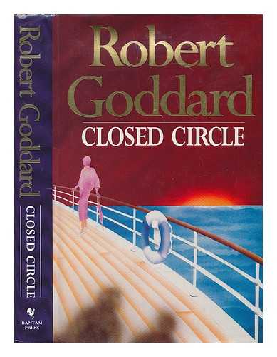 GODDARD, ROBERT (1954-) - Closed circle / Robert Goddard