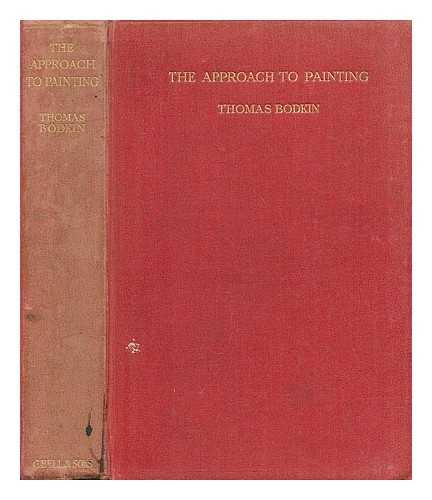 BODKIN, THOMAS - The approach to painting / [by] Thomas Bodkin