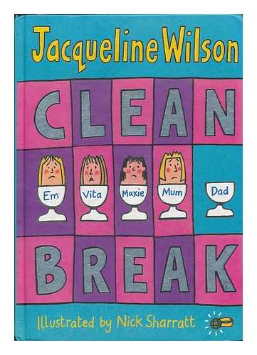 WILSON, JACQUELINE - Clean break / Jacqueline Wilson ; illustrated by Nick Sharratt