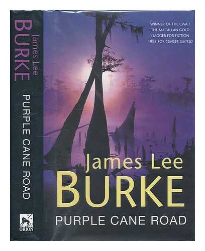 BURKE, JAMES LEE (1936- ) - Purple cane road / James Lee Burke