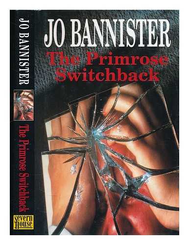 BANNISTER, JOHN THOMAS - The primrose switchback / Jo Bannister