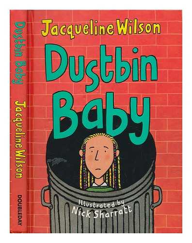 WILSON, JACQUELINE. SHARRATT, NICK (ILLUS.) - Dustbin baby / Jacqueline Wilson ; illustrated by Nick Sharratt