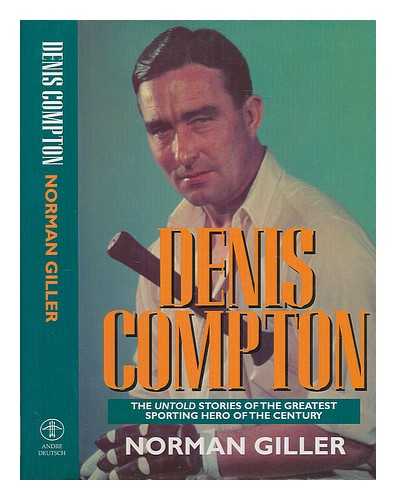 GILLER, NORMAN - Denis Compton / Norman Giller