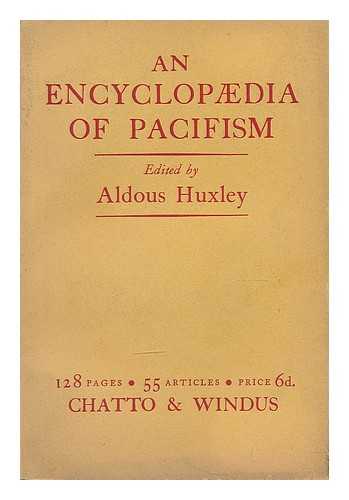 HUXLEY, ALDOUS (1894-1963) - An encyclopaedia of pacifism