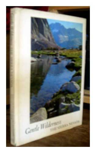 MUIR, JOHN (1838-1914) ; KAUFFMAN, RICHARD (1916- ) - Gentle wilderness : the Sierra Nevada / photographs by Richard Kauffman ; text from John Muir ; edited by David Brower