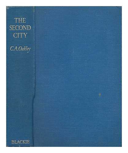 OAKLEY, C A. - The second city