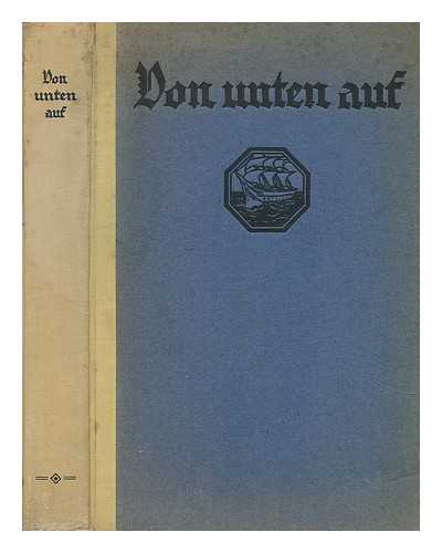 DIEDERICH, FRANZ (1865-1921) - Von unten auf : ein neues Buch der Freiheit / gesammelt und gestaltet von Franz Diederich