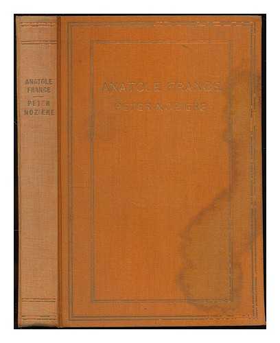 FRANCE, ANATOLE (1844-1924) - Peter Noziere : Roman / Anatole France