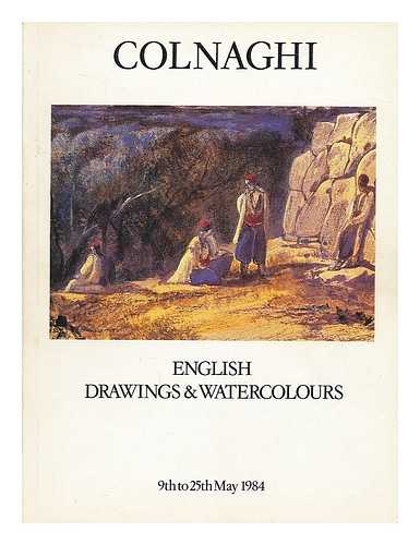 COLNAGHI - English drawings and watercolours, 9th to 25th May 1984