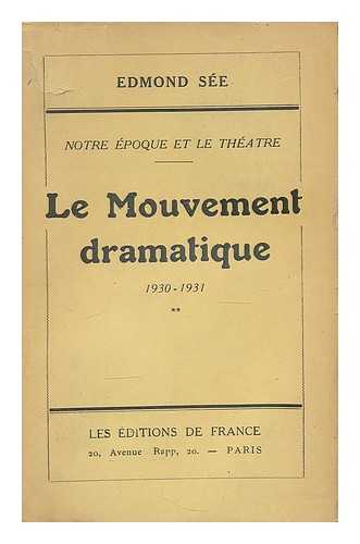 SEE, EDMOND (1875-1959) - Le mouvement dramatique, 1930-1931 / Edmond See